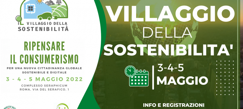 Villaggio della sostenibilità dal 3 al 5 maggio 2022