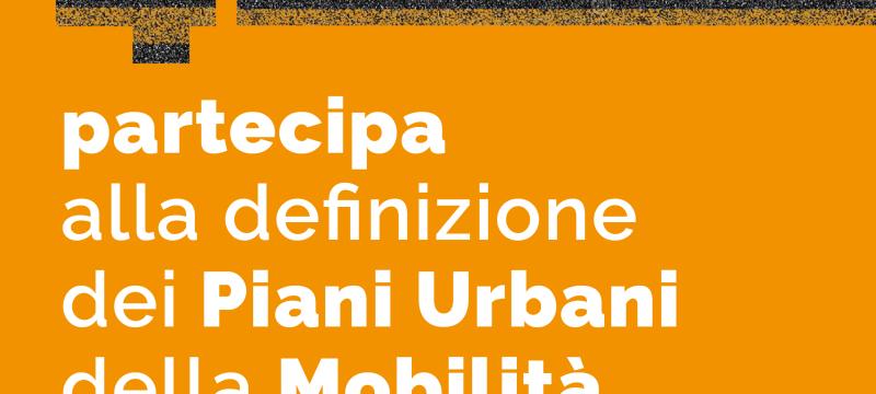passo 4: partecipa alla definizione dei Piani Urbani della Mobilità Sostenibile